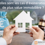 Quelles sont les cas d&rsquo;éxonération de plus value immobilière ?
